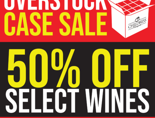 OVERSTOCK SALE AT CHILDRESS VINEYARDS